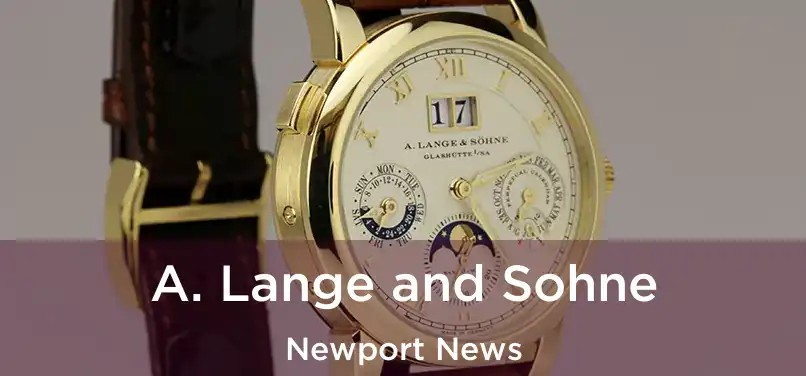  A. Lange and Sohne Newport News