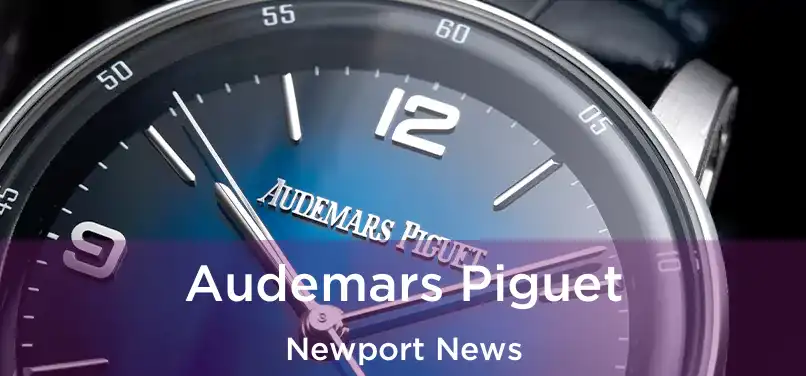  Audemars Piguet Newport News