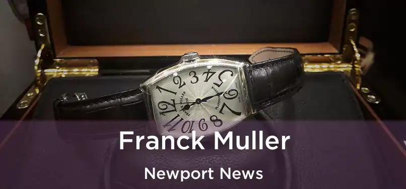  Franck Muller Newport News
