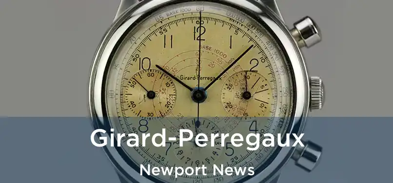  Girard-Perregaux Newport News