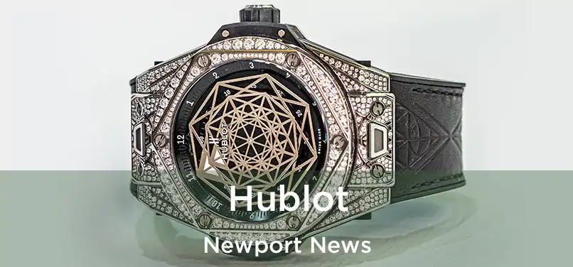  Hublot Newport News