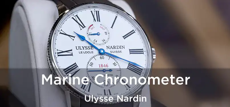  Marine Chronometer Ulysse Nardin
