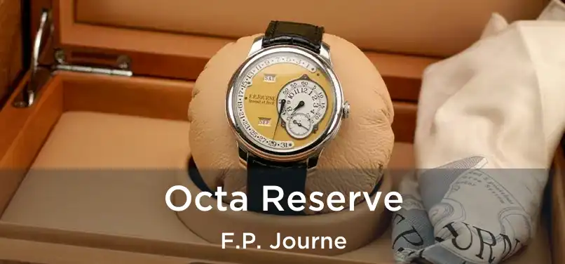  Octa Reserve F.P. Journe