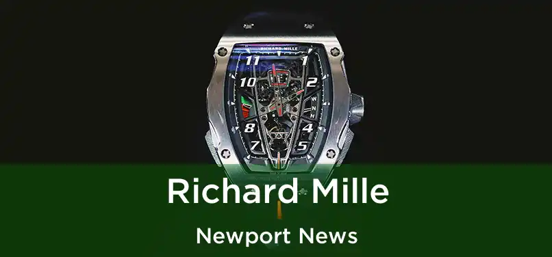  Richard Mille Newport News