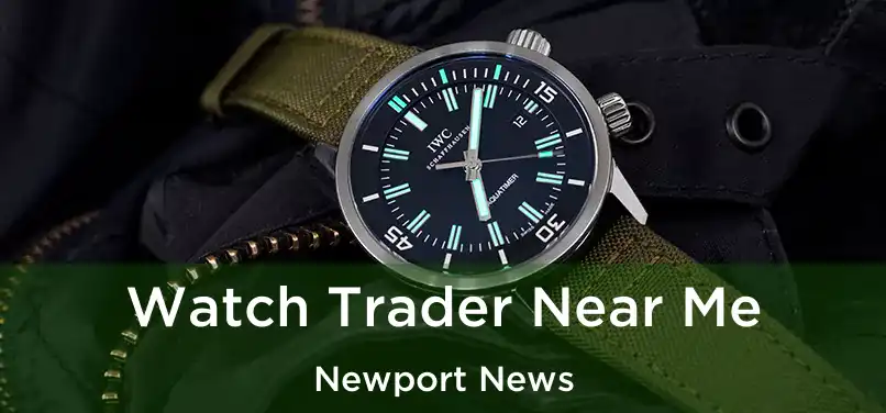 Watch Trader Near Me Newport News
