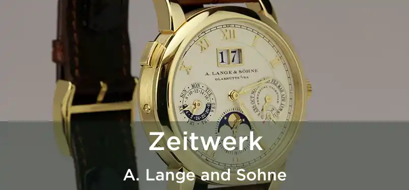  Zeitwerk A. Lange and Sohne